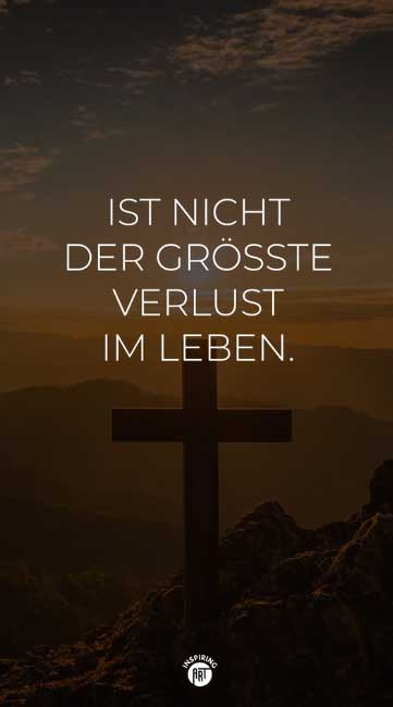 Der Tod ist nicht der größte Verlust im Leben. Der größte Verlust ist all das, was in Dir stirbt, während Du lebst.