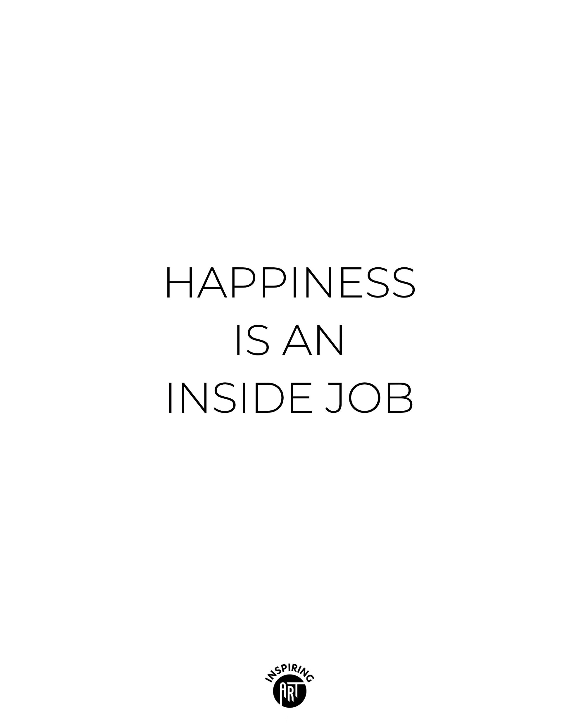 Happiness is an inside job