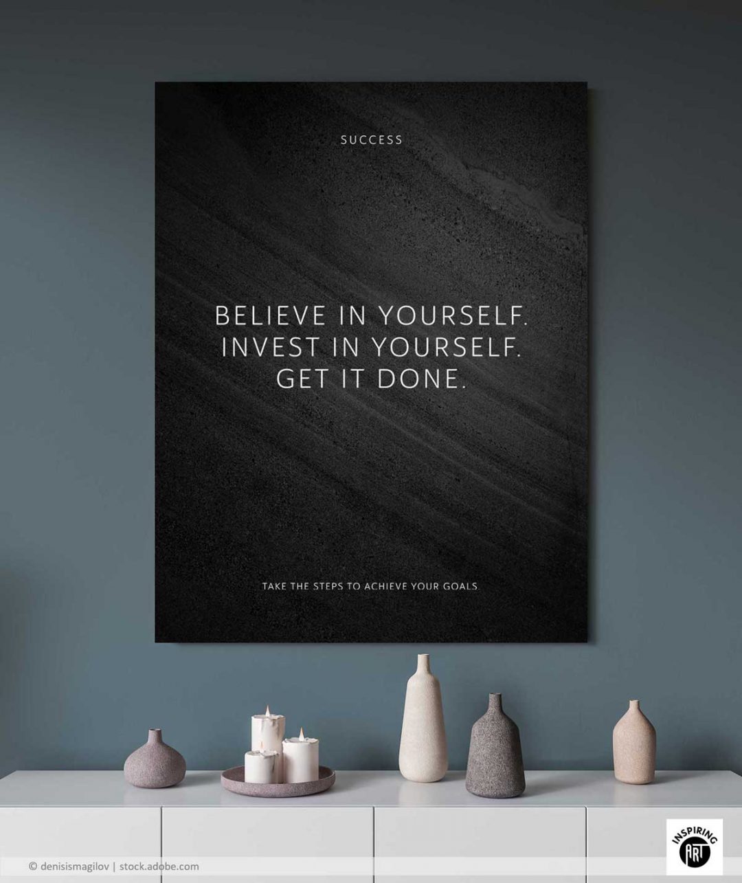 Believe in yourself. Invest in yourself. Get it done.