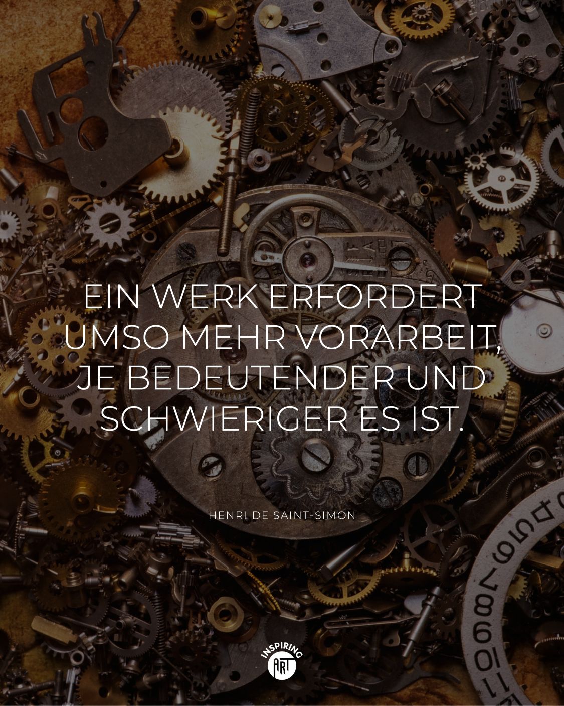 Ein Werk erfordert umso mehr Vorarbeit, je bedeutender und schwieriger es ist.