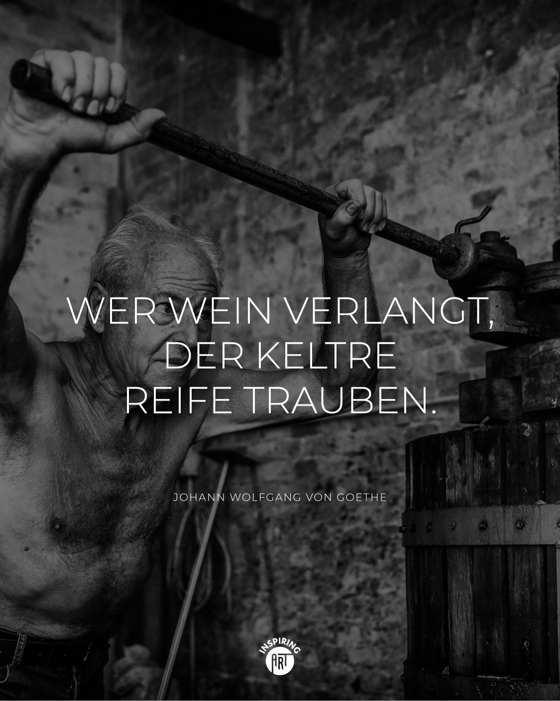 Wer Wein verlangt, der keltre reife Trauben.