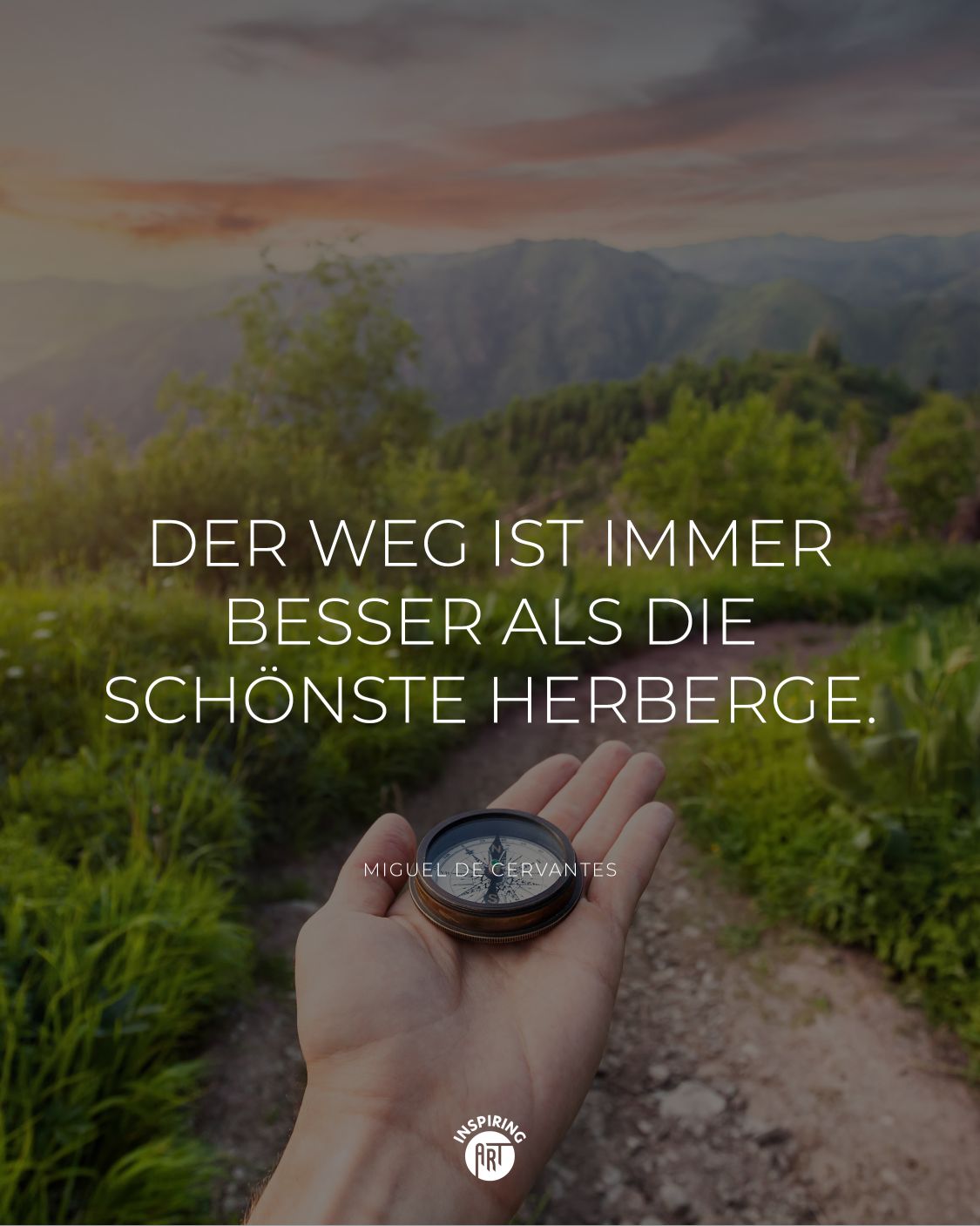 Der Weg ist immer besser als die schönste Herberge.