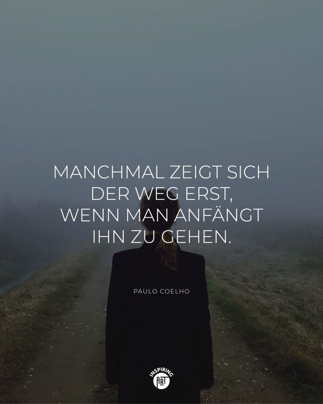 Manchmal zeigt sich der Weg erst, wenn man anfängt ihn zu gehen.