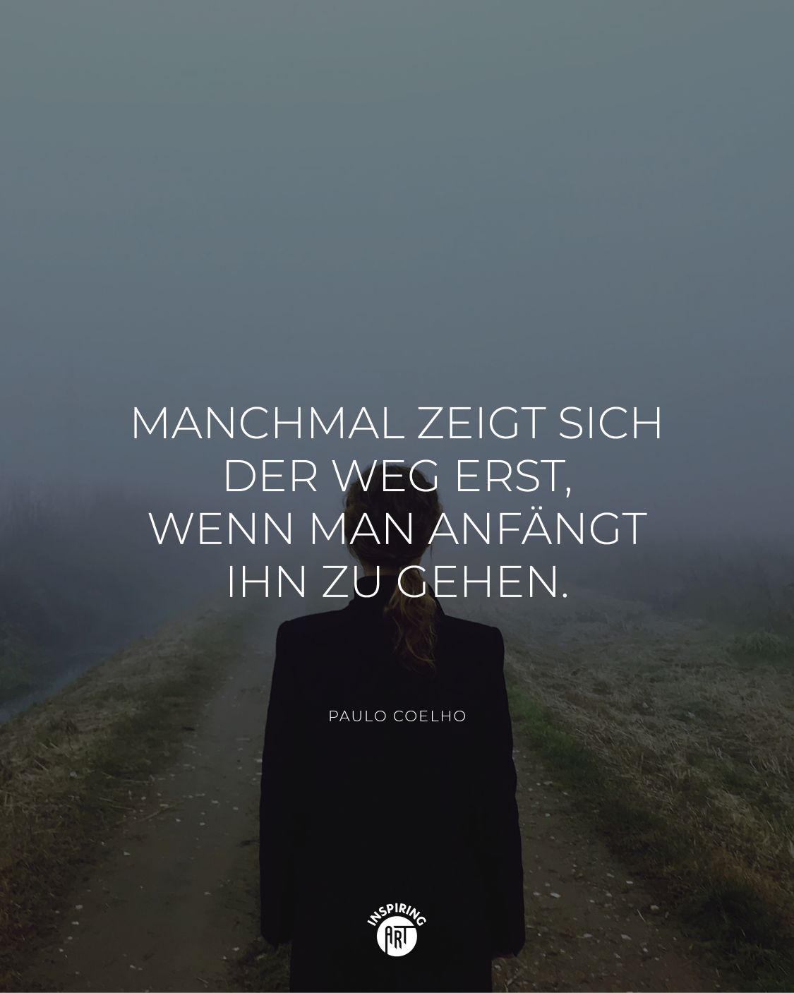 Manchmal zeigt sich der Weg erst, wenn man anfängt ihn zu gehen.