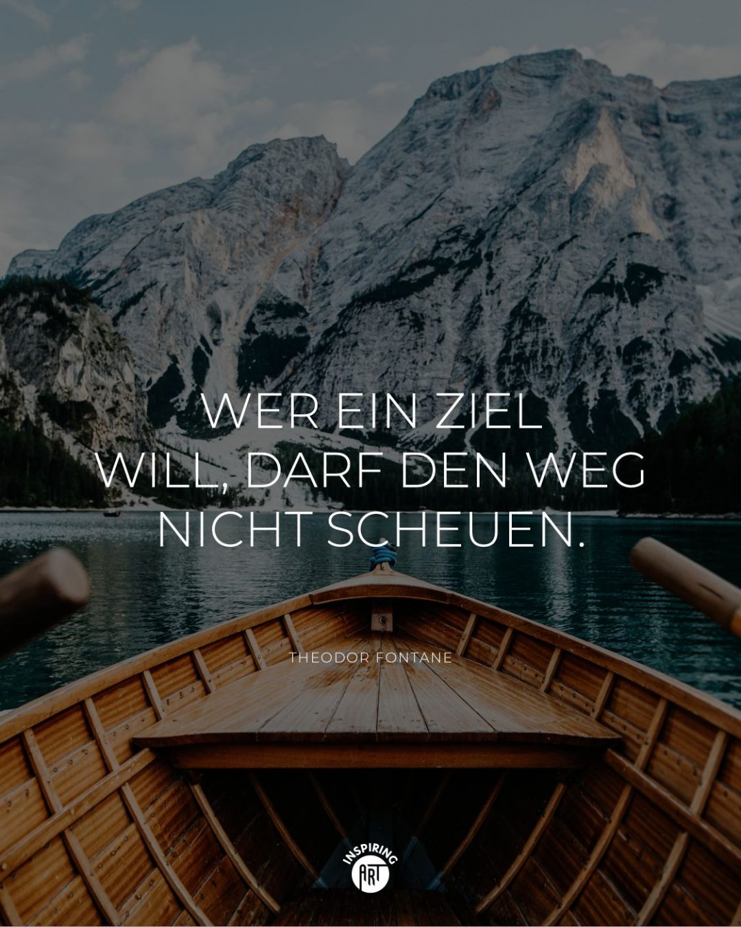 Wer ein Ziel will, darf den Weg nicht scheuen.