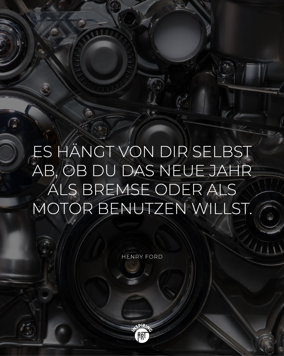 Es hängt von Dir selbst ab, ob Du das neue Jahr als Bremse oder als Motor benutzen willst.