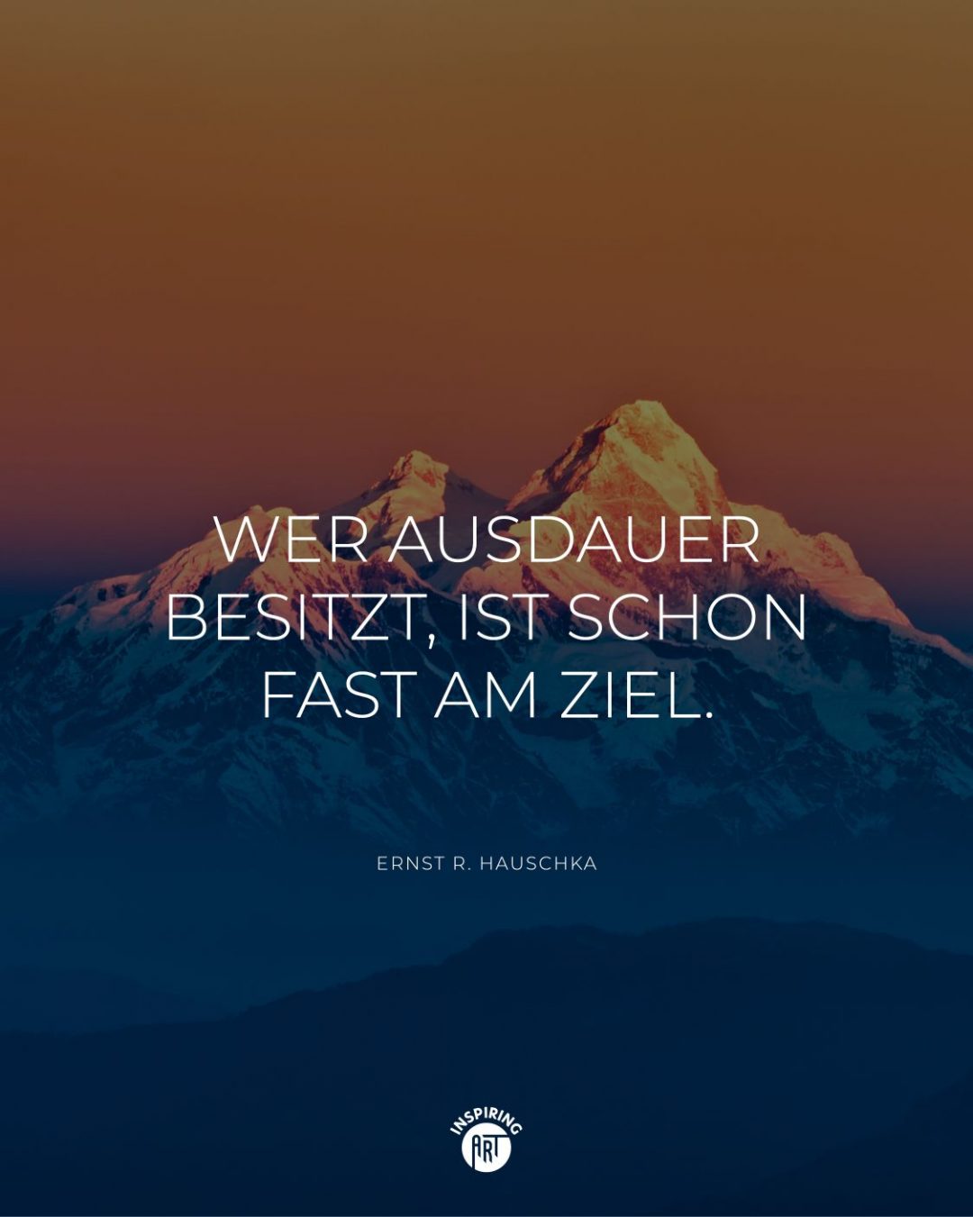 Wer Ausdauer besitzt, ist schon fast am Ziel.