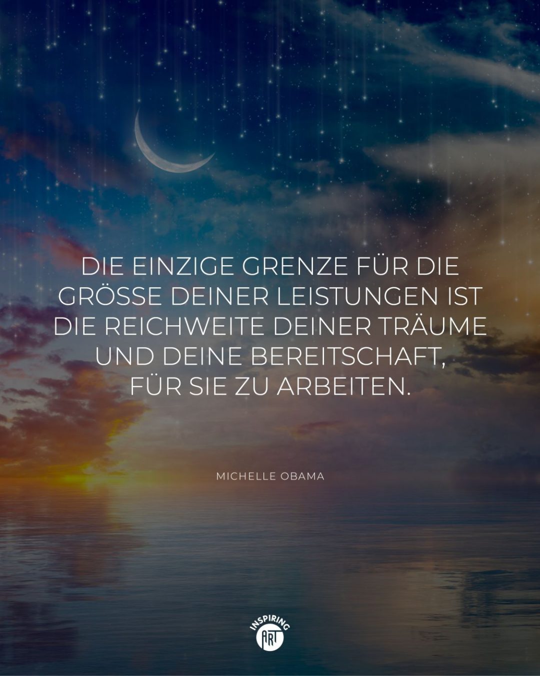 Die einzige Grenze für die Größe Deiner Leistungen ist die Reichweite Deiner Träume und Deine Bereitschaft, für sie zu arbeiten.