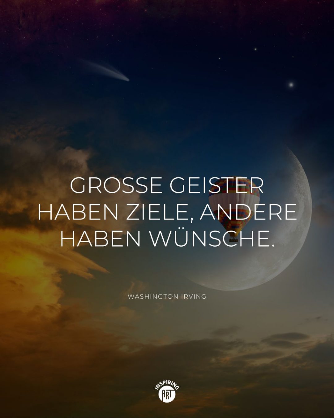 Große Geister haben Ziele, andere haben Wünsche.