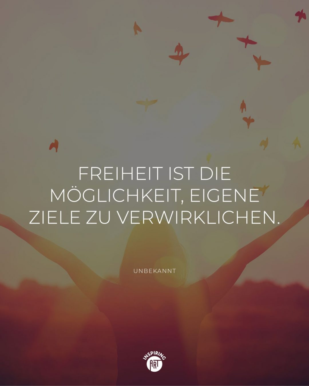 Freiheit ist die Möglichkeit, eigene Ziele zu verwirklichen.