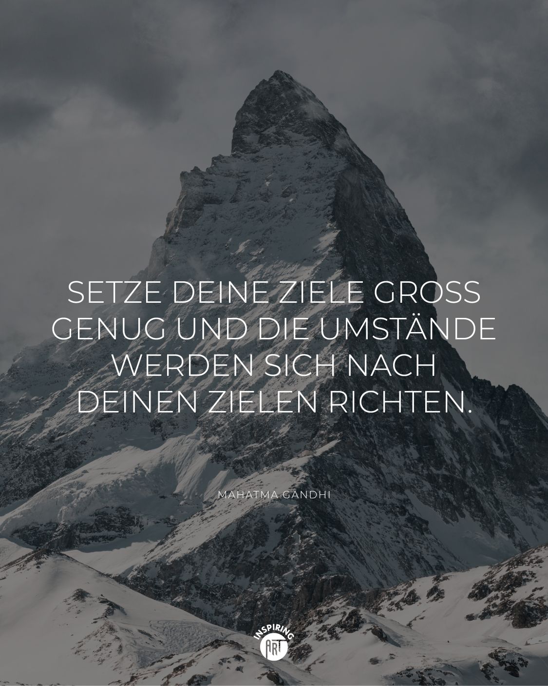 Setze Deine Ziele groß genug und die Umstände werden sich nach Deinen Zielen richten.