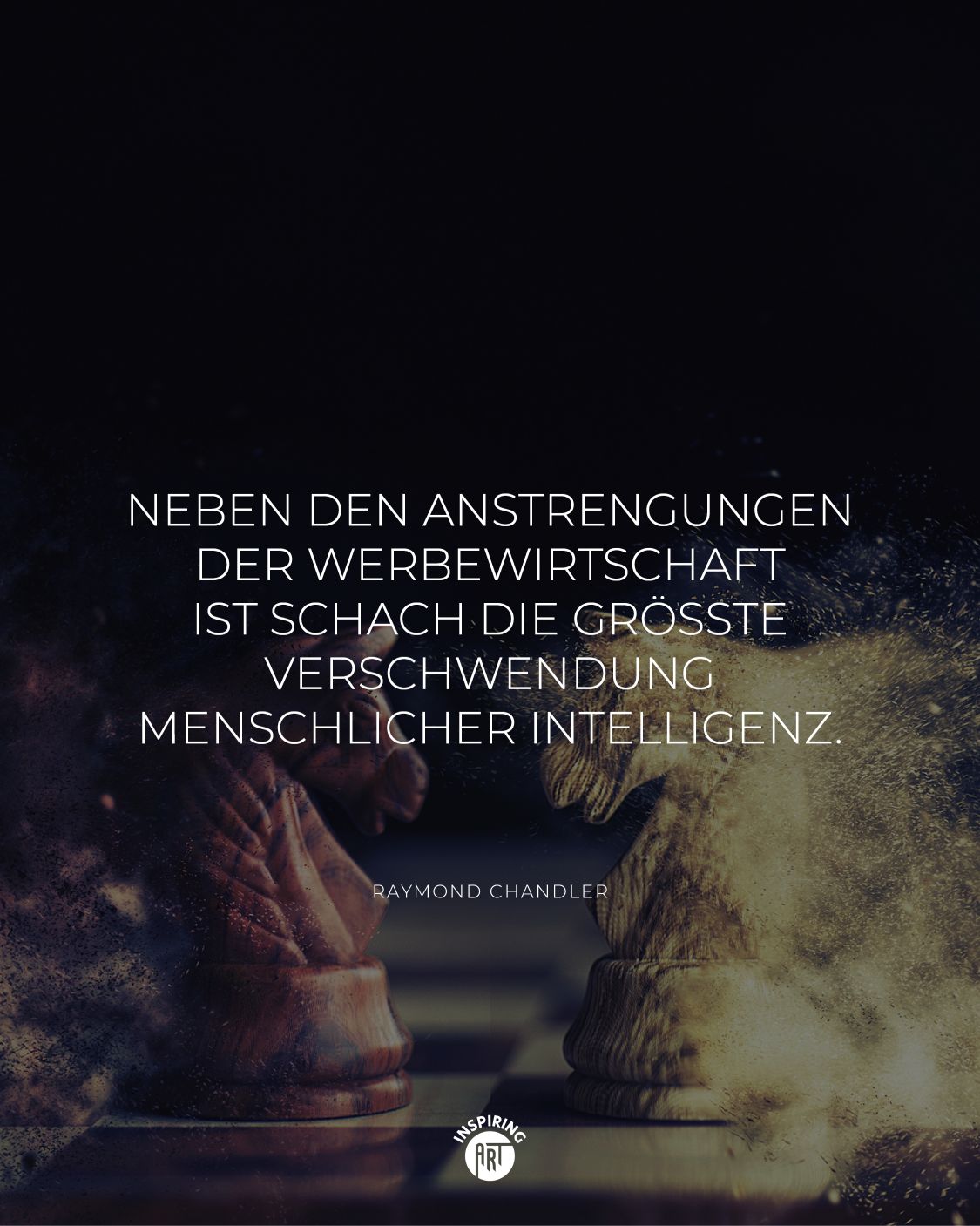 Neben den Anstrengungen der Werbewirtschaft ist Schach die größte Verschwendung menschlicher Intelligenz.