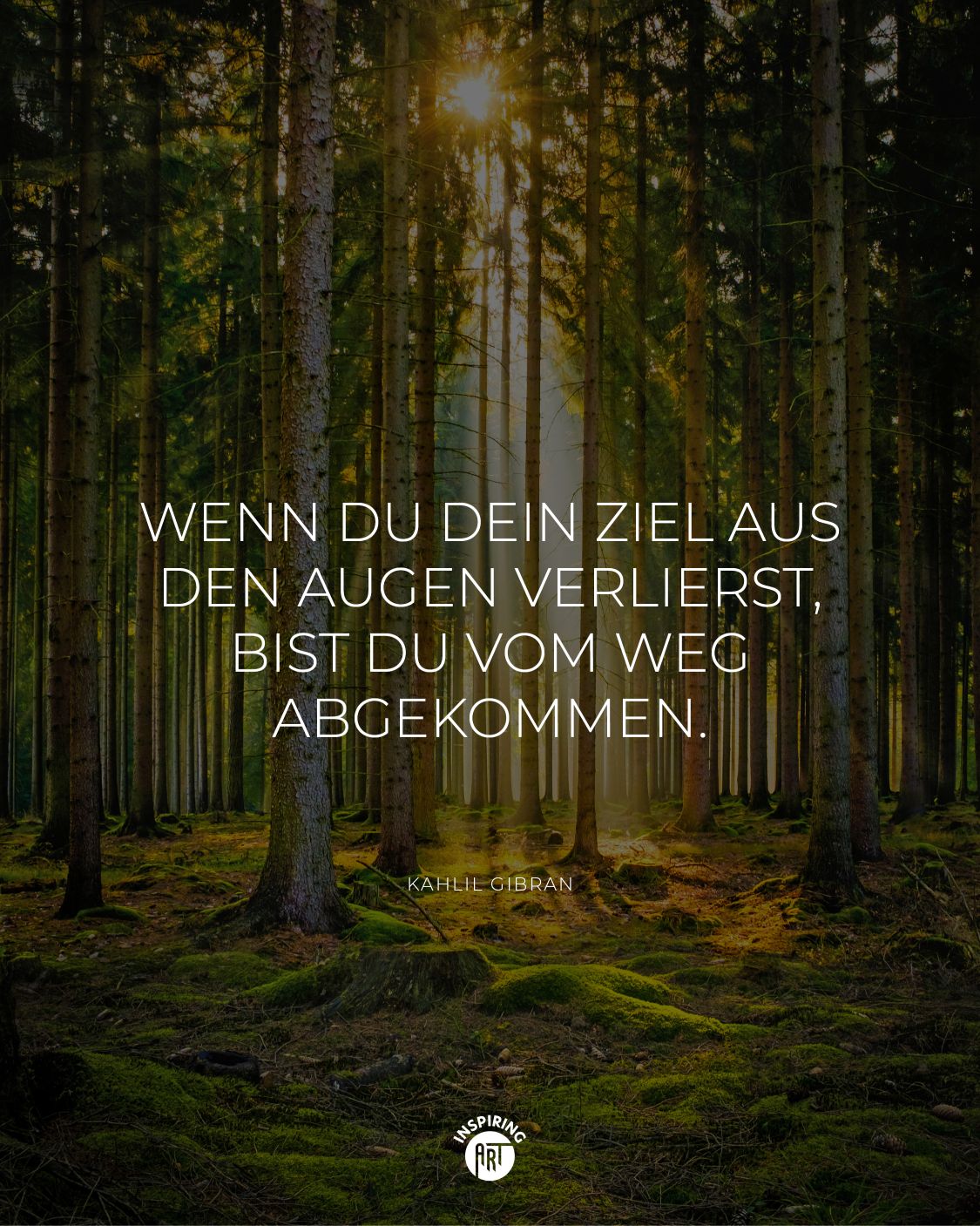 Wenn Du Dein Ziel aus den Augen verlierst, bist Du vom Weg abgekommen.