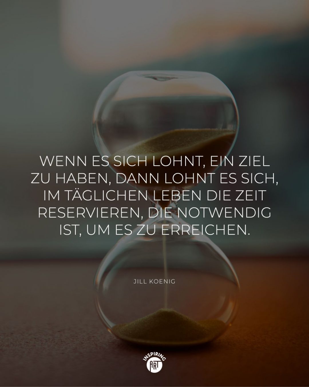 Wenn es sich lohnt, ein Ziel zu haben, dann lohnt es sich, im täglichen Leben die Zeit reservieren, die notwendig ist, um es zu erreichen.