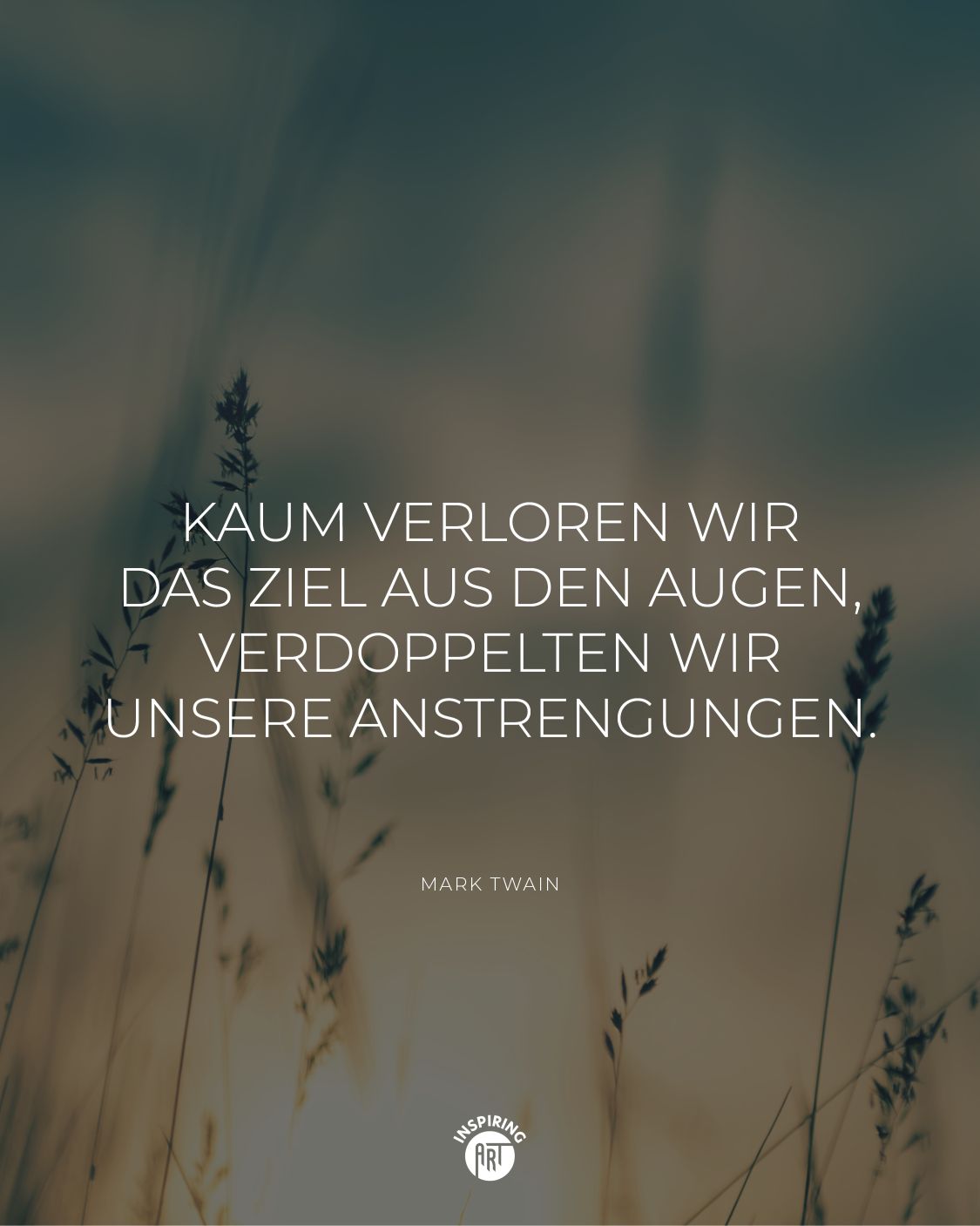Kaum verloren wir das Ziel aus den Augen, verdoppelten wir unsere Anstrengungen.