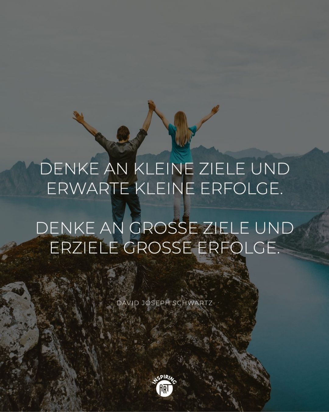 Denke an kleine Ziele und erwarte kleine Erfolge. Denke an große Ziele und erziele große Erfolge.