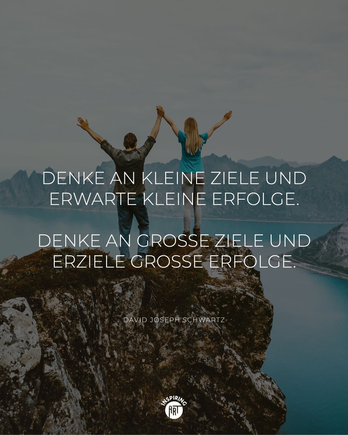 Denke an kleine Ziele und erwarte kleine Erfolge. Denke an große Ziele und erziele große Erfolge.