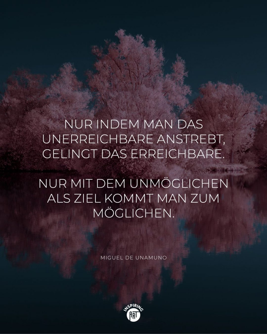 Nur indem man das Unerreichbare anstrebt, gelingt das Erreichbare. Nur mit dem Unmöglichen als Ziel kommt man zum Möglichen.