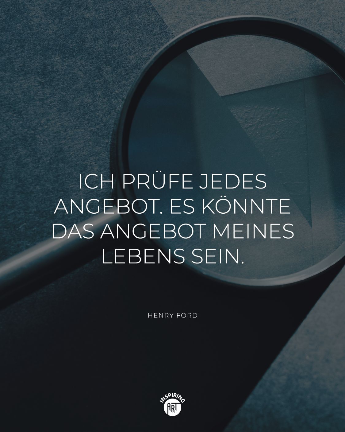 Ich prüfe jedes Angebot. Es könnte das Angebot meines Lebens sein.