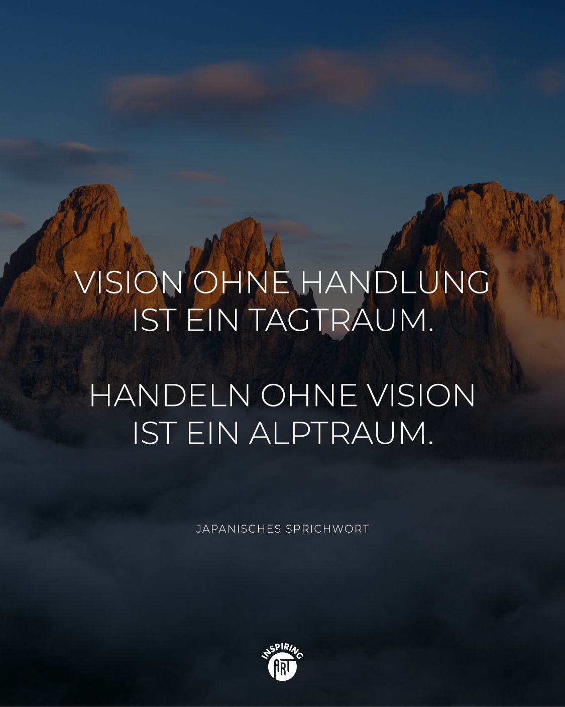Vision ohne Handlung ist ein Tagtraum. Handeln ohne Vision ist ein Alptraum.