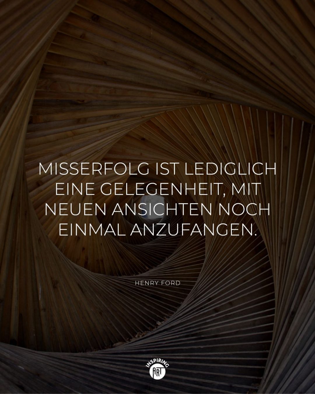 Misserfolg ist lediglich eine Gelegenheit, mit neuen Ansichten noch einmal anzufangen.