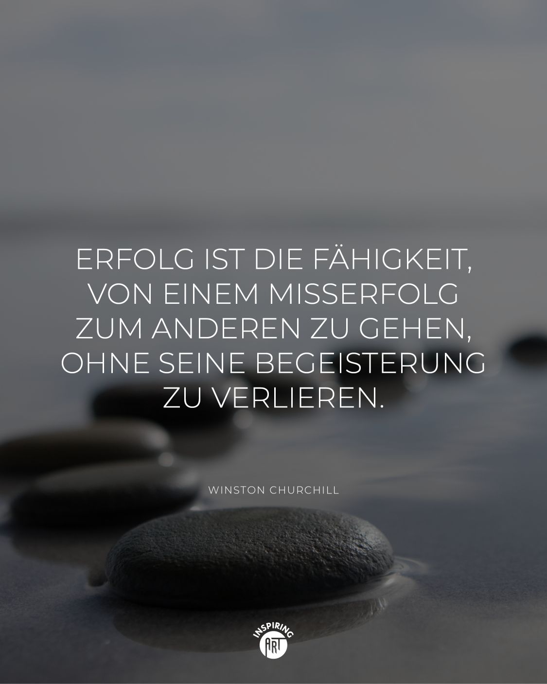 Erfolg ist die Fähigkeit, von einem Misserfolg zum anderen zu gehen, ohne seine Begeisterung zu verlieren.