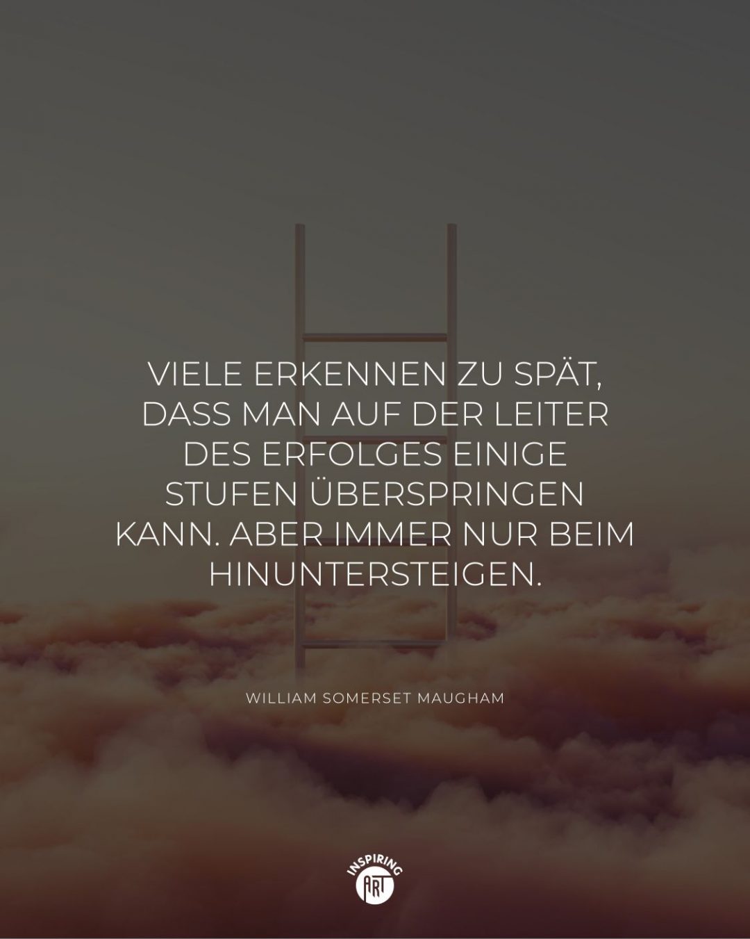 Viele erkennen zu spät, dass man auf der Leiter des Erfolges einige Stufen überspringen kann. Aber immer nur beim Hinuntersteigen.