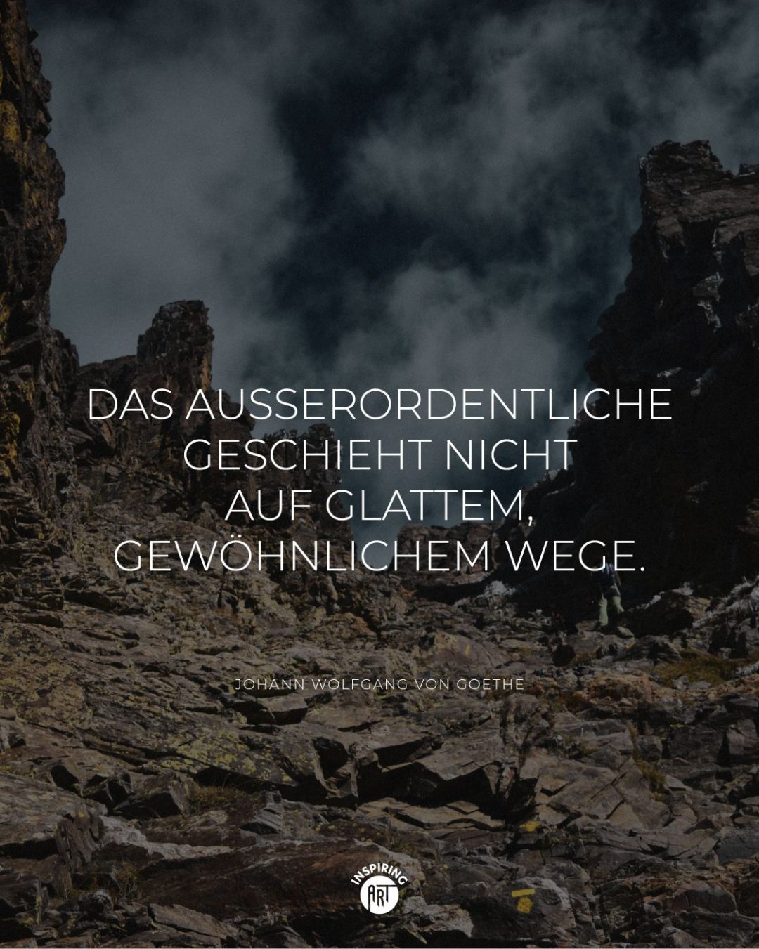 Das Außerordentliche geschieht nicht auf glattem, gewöhnlichem Wege.