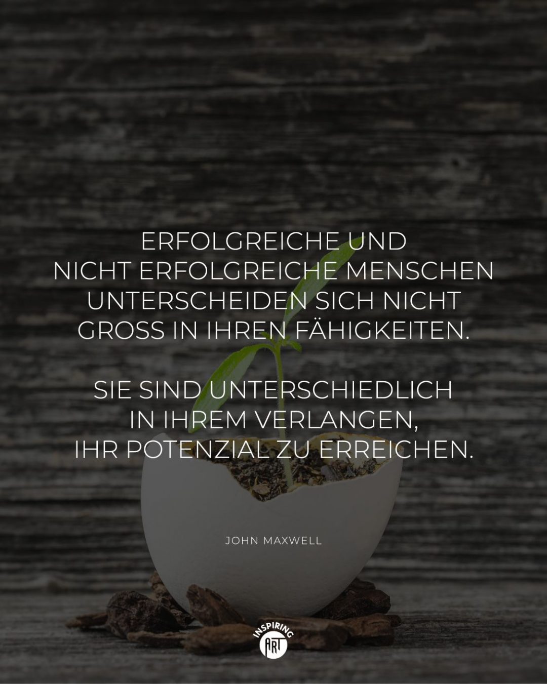 Erfolgreiche und nicht erfolgreiche Menschen unterscheiden sich nicht groß in ihren Fähigkeiten. Sie sind unterschiedlich in ihrem Verlangen, ihr Potenzial zu erreichen.