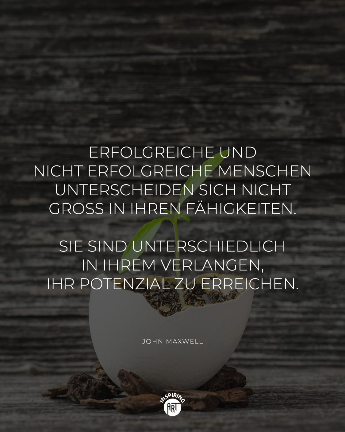 Erfolgreiche und nicht erfolgreiche Menschen unterscheiden sich nicht groß in ihren Fähigkeiten. Sie sind unterschiedlich in ihrem Verlangen, ihr Potenzial zu erreichen.