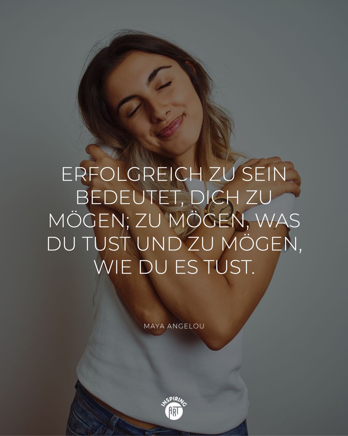 Erfolgreich zu sein bedeutet, Dich zu mögen; zu mögen, was Du tust und zu mögen, wie Du es tust.