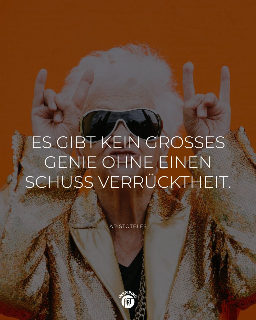 Es gibt kein großes Genie ohne einen Schuss Verrücktheit.