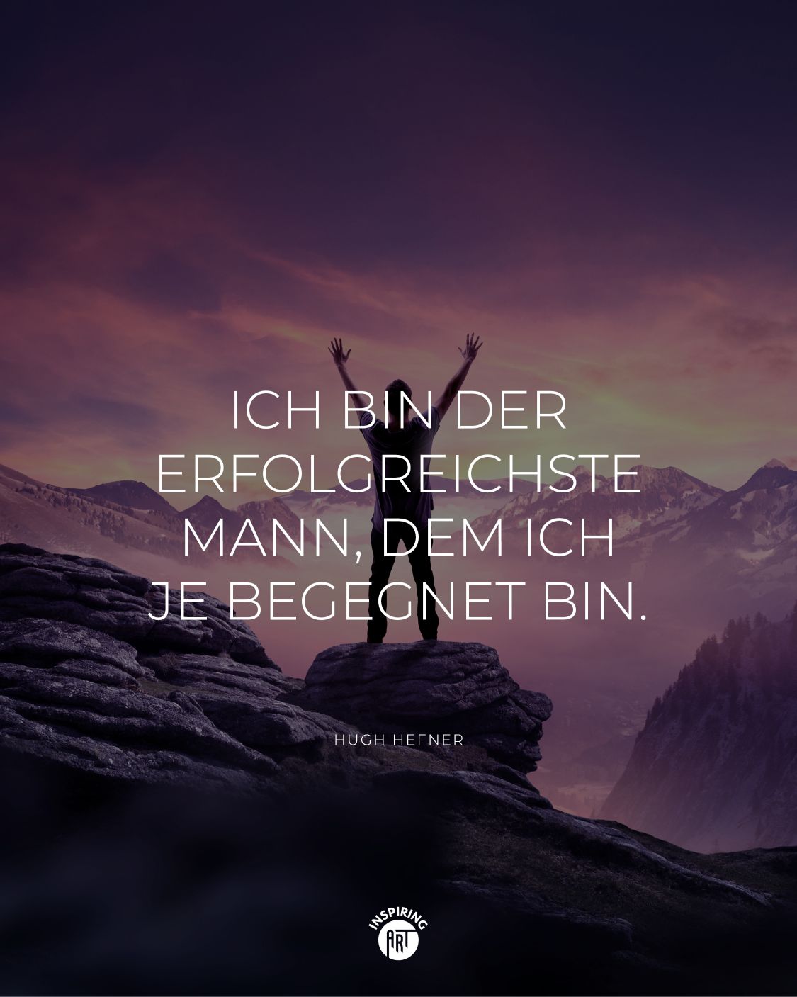 Ich bin der erfolgreichste Mann, dem ich je begegnet bin.