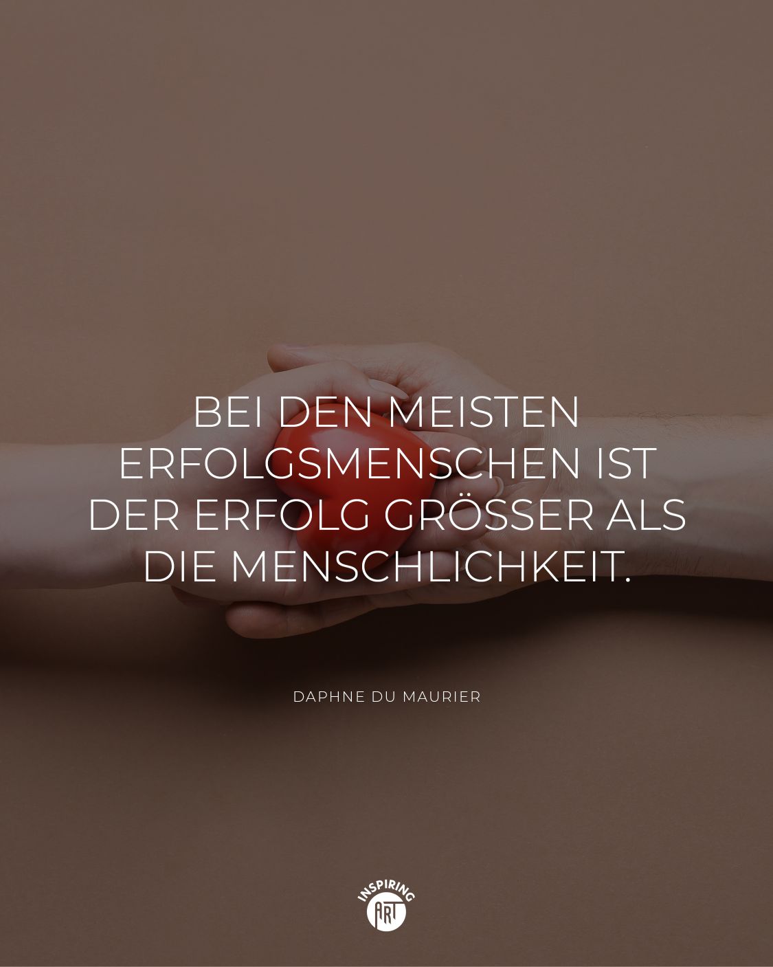 Bei den meisten Erfolgsmenschen ist der Erfolg größer als die Menschlichkeit.