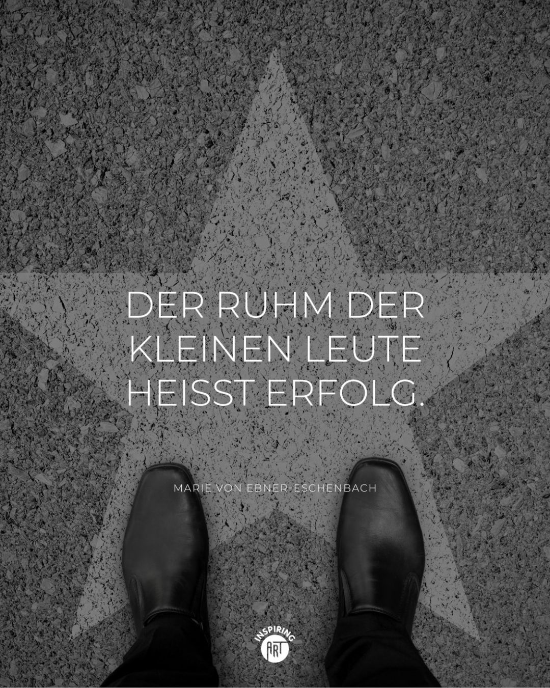 Der Ruhm der kleinen Leute heißt Erfolg.