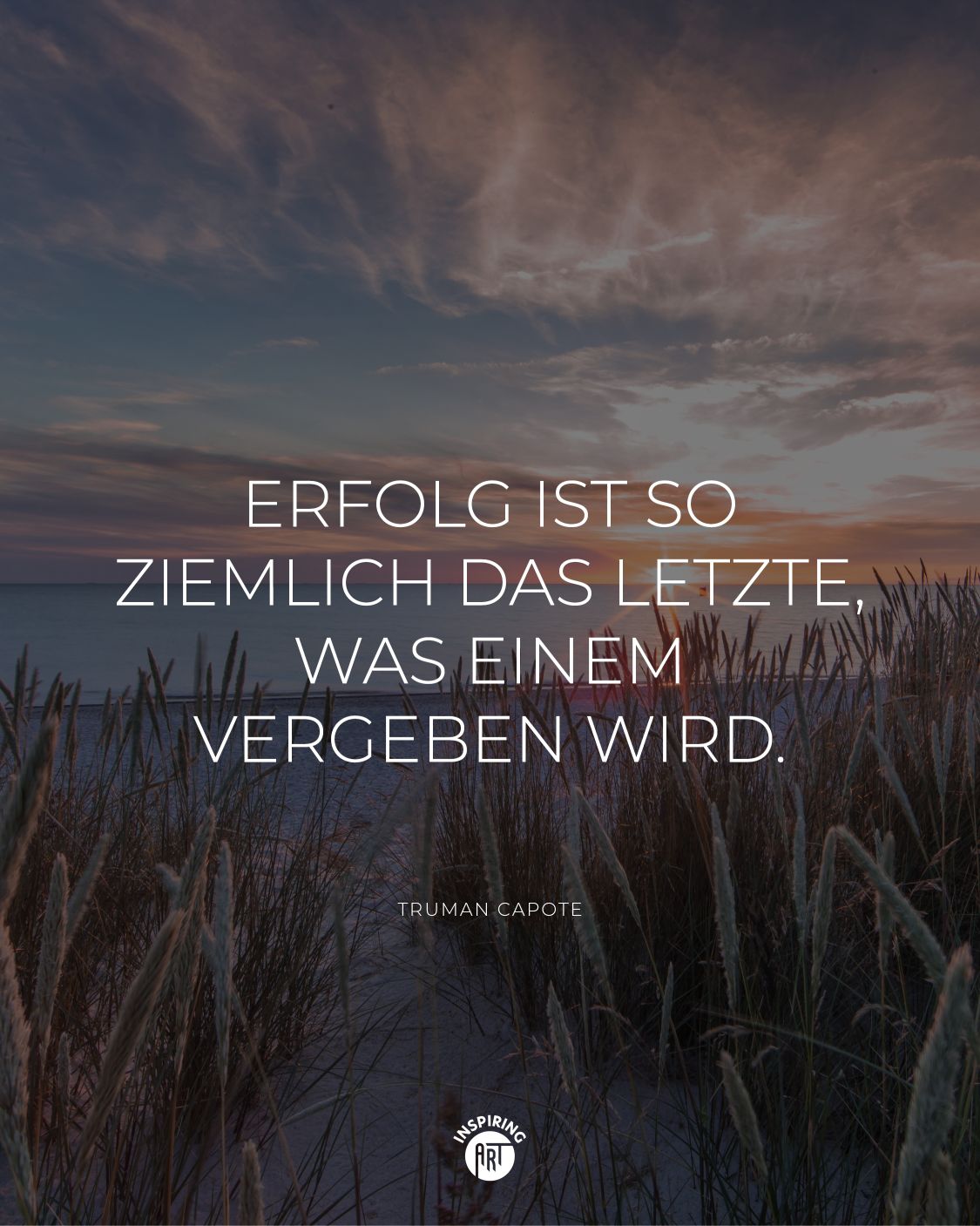 Erfolg ist so ziemlich das letzte, was einem vergeben wird.