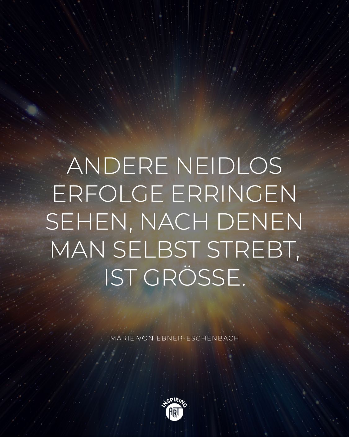 Andere neidlos Erfolge erringen sehen, nach denen man selbst strebt, ist Größe.