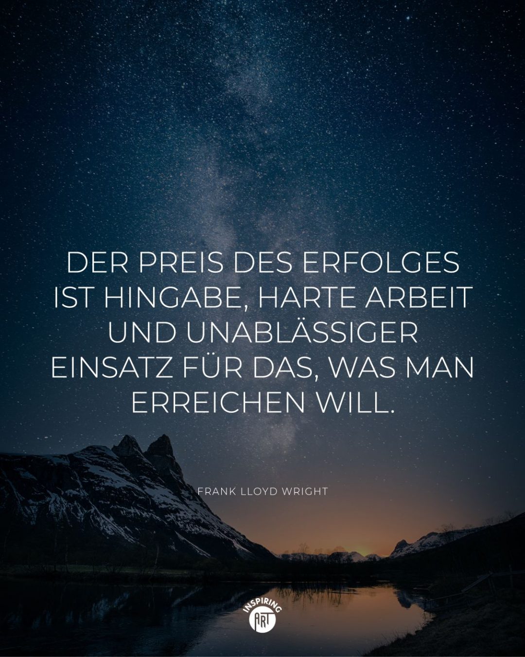 Der Preis des Erfolges ist Hingabe, harte Arbeit und unablässiger Einsatz für das, was man erreichen will.