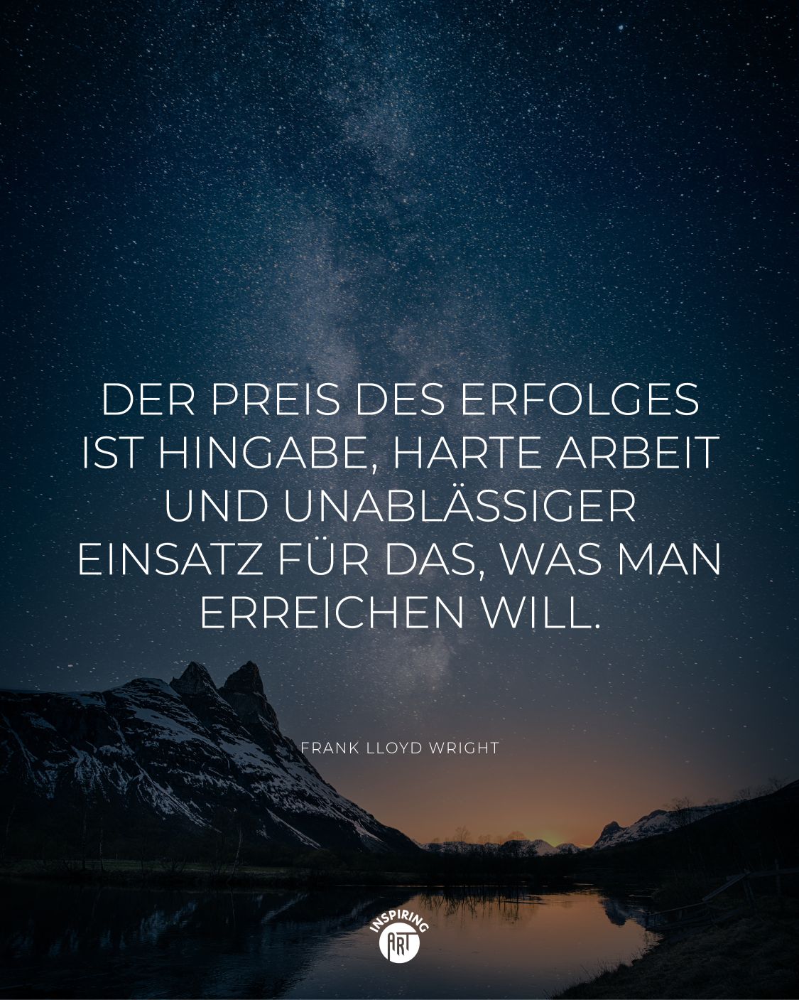 Der Preis des Erfolges ist Hingabe, harte Arbeit und unablässiger Einsatz für das, was man erreichen will.