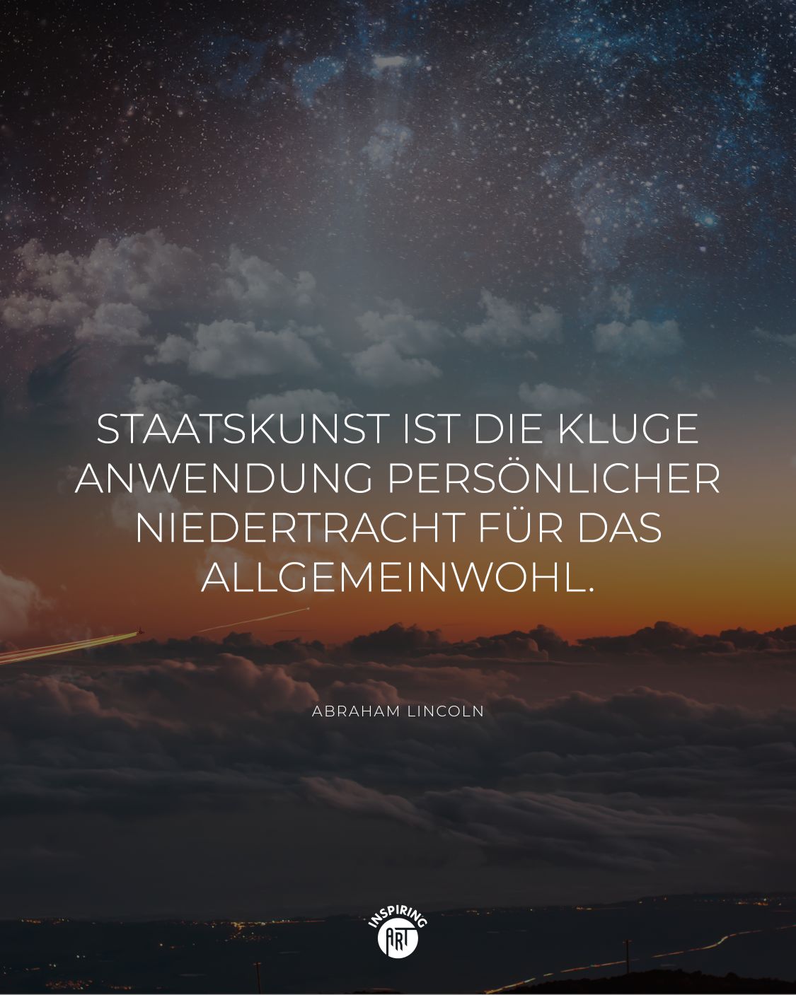 Staatskunst ist die kluge Anwendung persönlicher Niedertracht für das Allgemeinwohl.