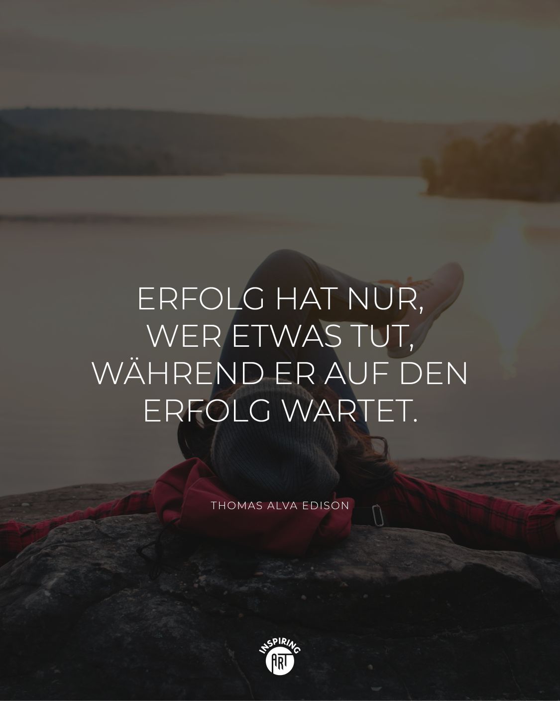 Erfolg hat nur, wer etwas tut, während er auf den Erfolg wartet.