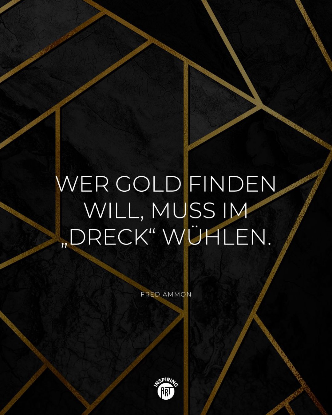 Wer Gold finden will, muss im „Dreck“ wühlen.
