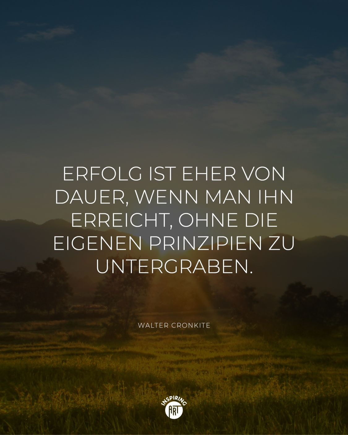 Erfolg ist eher von Dauer, wenn man ihn erreicht, ohne die eigenen Prinzipien zu untergraben.