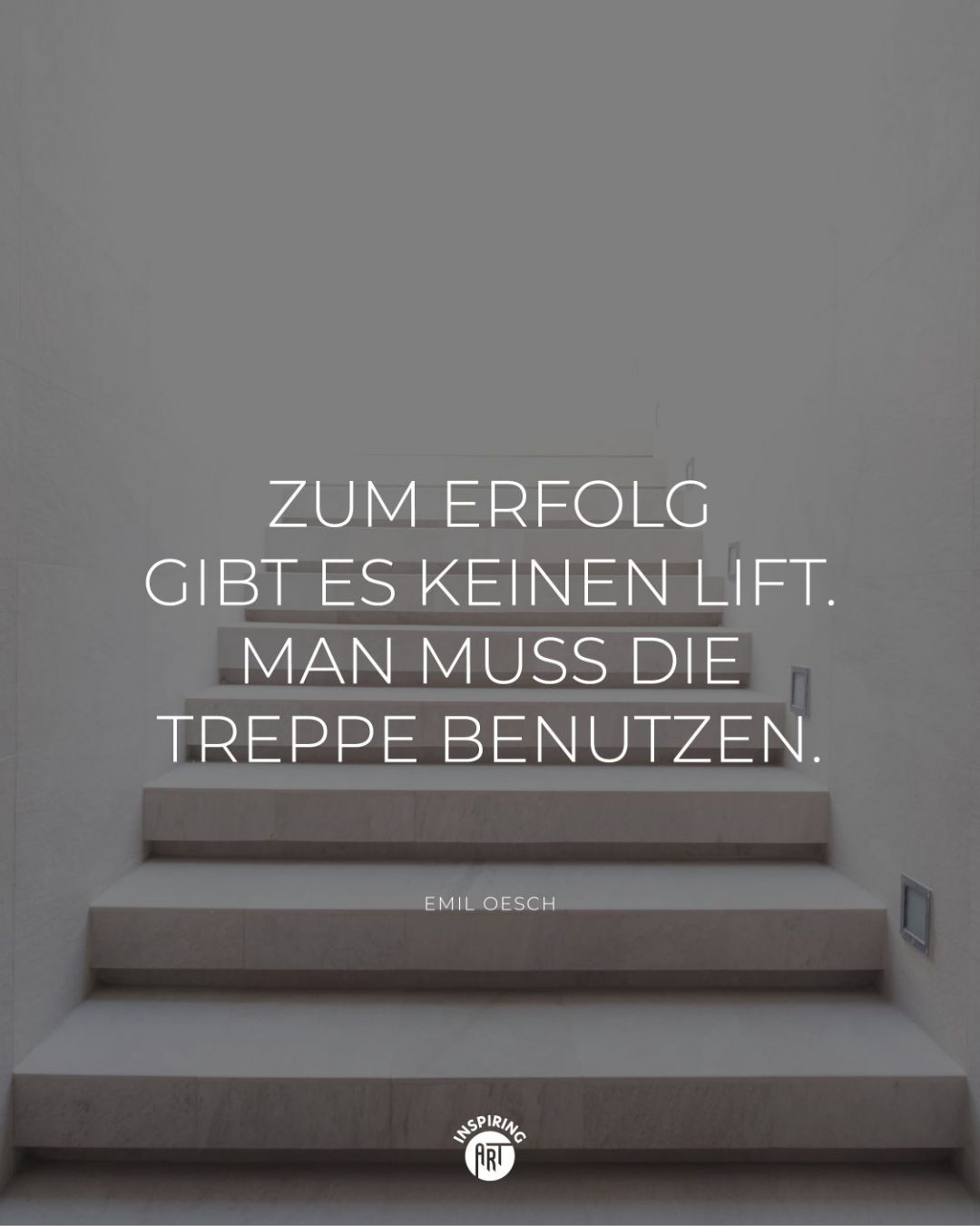 Zum Erfolg gibt es keinen Lift. Man muss die Treppe benutzen.