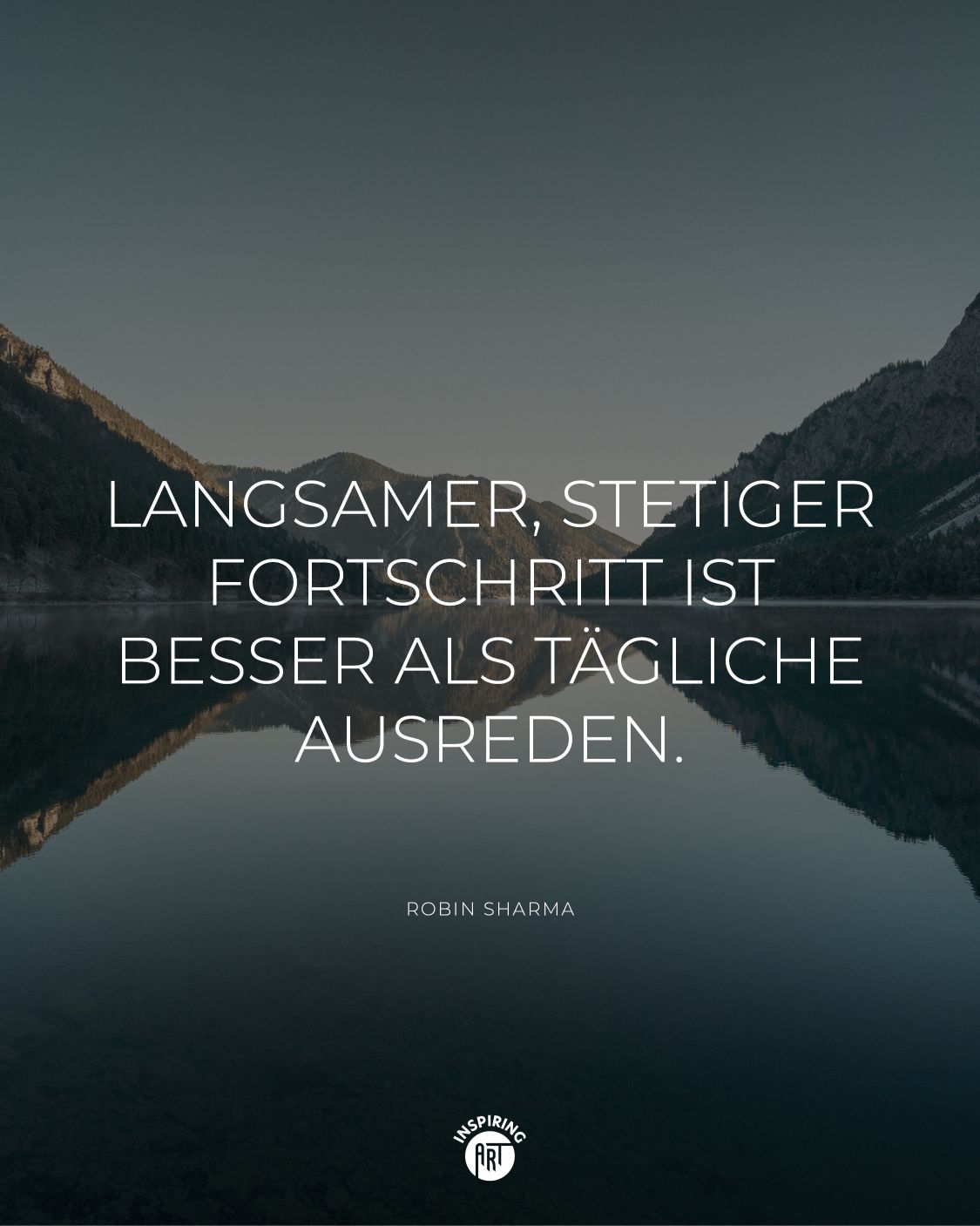 Langsamer, stetiger Fortschritt ist besser als tägliche Ausreden.