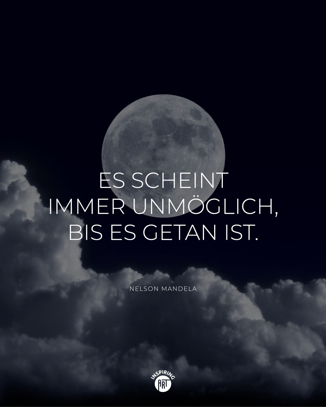 Es scheint immer unmöglich, bis es getan ist.