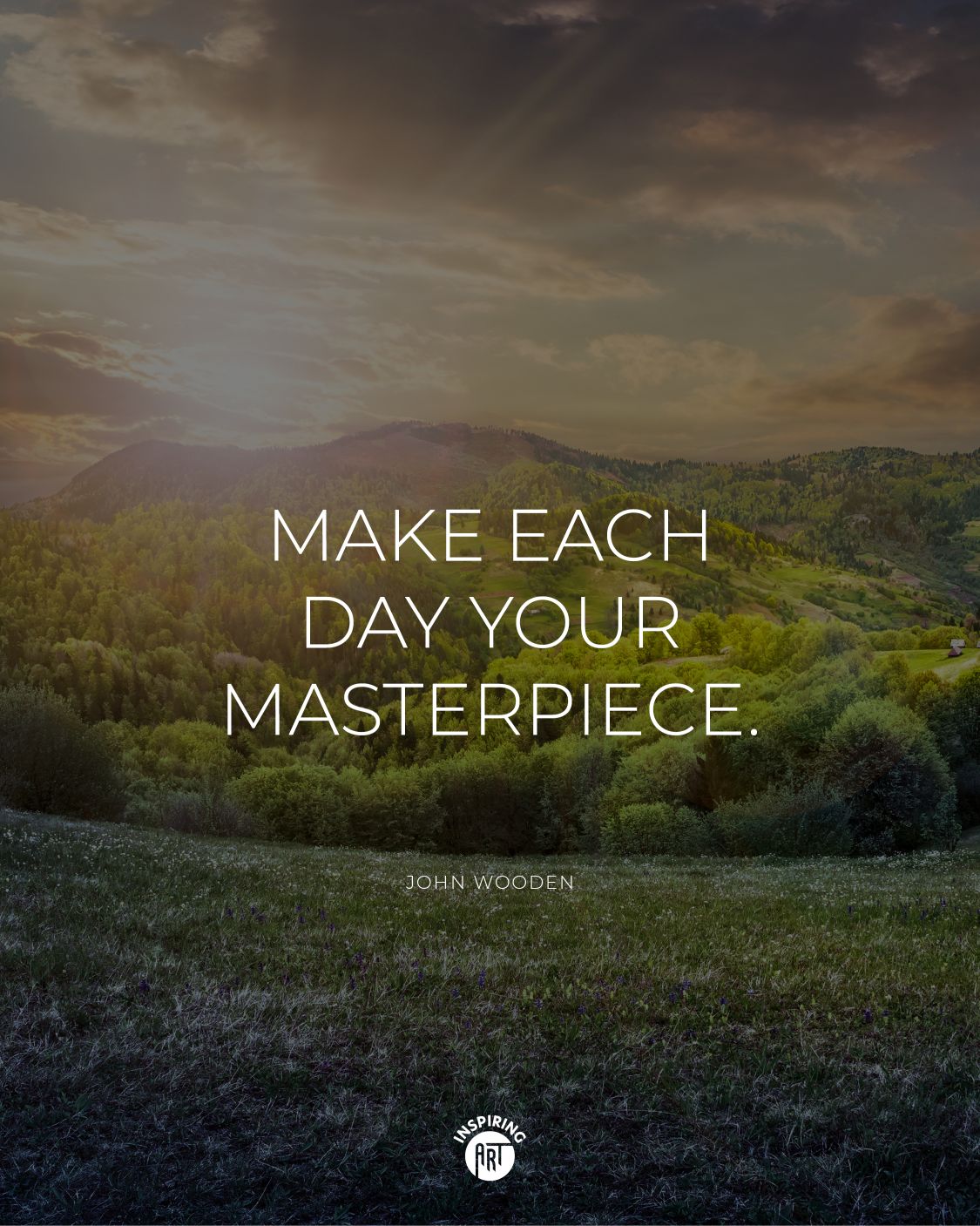 Make each day your masterpiece.