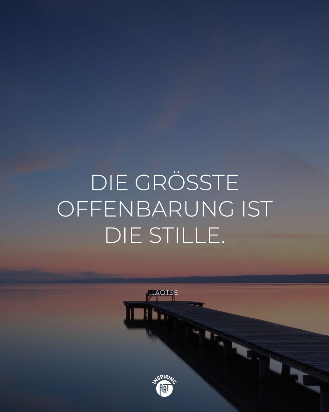 Die größte Offenbarung ist die Stille.