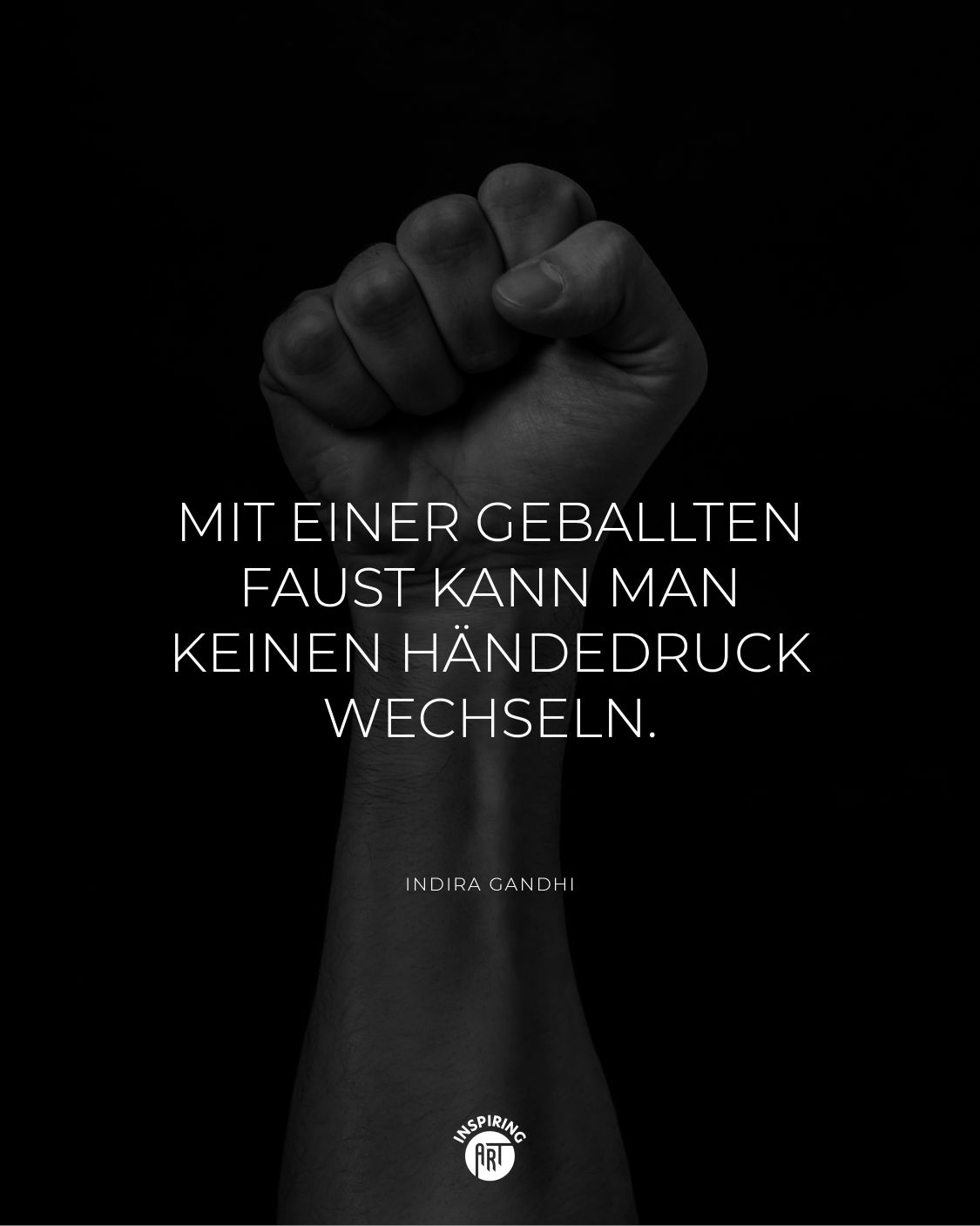 Mit einer geballten Faust kann man keinen Händedruck wechseln.