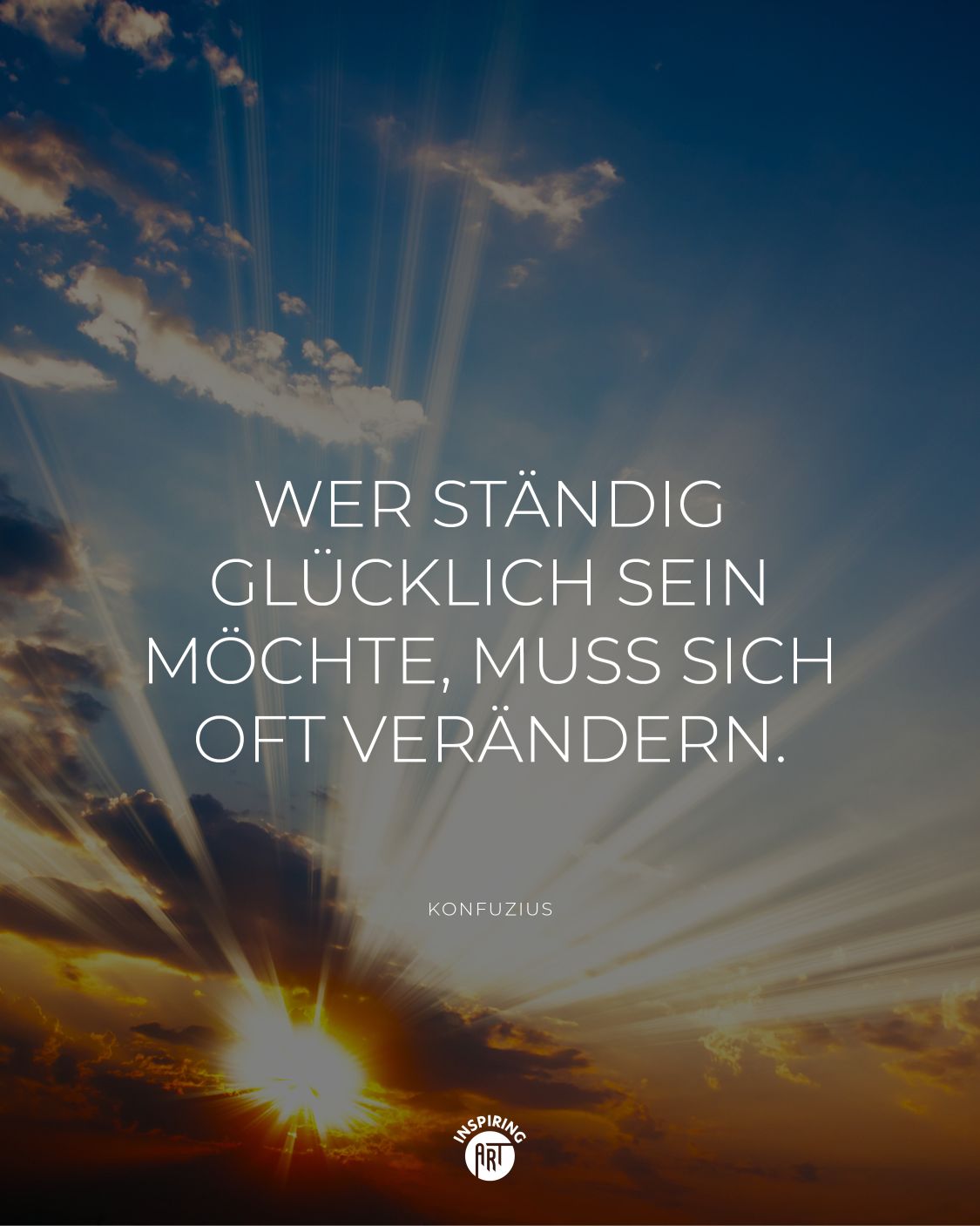 Wer ständig glücklich sein möchte, muss sich oft verändern.